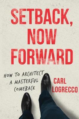 Setback, Now Forward by Carl Logrecco image