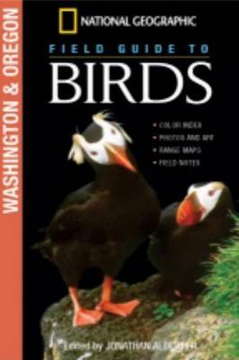 National Geographic Field Guide to Birds: Washington/Oregon by Jonathan K. Adelfer