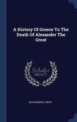 A History of Greece to the Death of Alexander the Great by John Bagnell Bury image