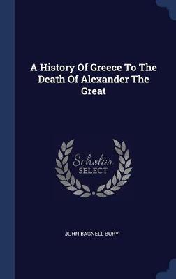 A History of Greece to the Death of Alexander the Great image