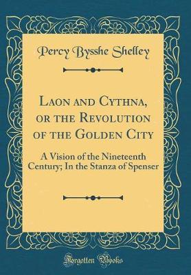 Laon and Cythna, or the Revolution of the Golden City by Percy Bysshe Shelley image