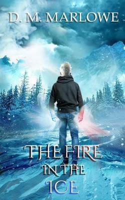 The Fire in the Ice by D M Marlowe image