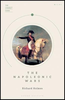 The Compact Guide: The Napoleonic Wars by Richard Holmes image