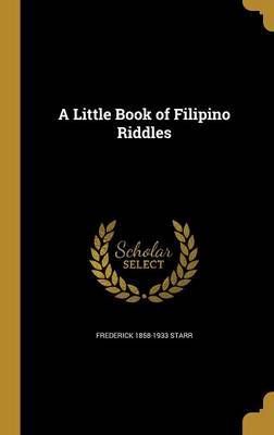A Little Book of Filipino Riddles by Frederick 1858-1933 Starr image
