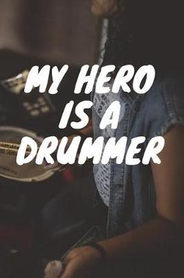 My Hero Is a Drummer by Music Lovers image