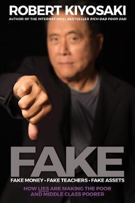 FAKE: Fake Money, Fake Teachers, Fake Assets by Robert T. Kiyosaki image