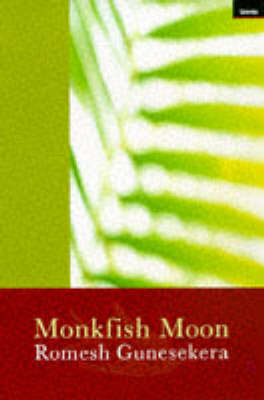 Monkfish Moon on Paperback by Romesh Gunesekera