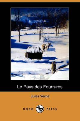 Le Pays Des Fourrures (Dodo Press) by Jules Verne image