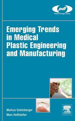 Emerging Trends in Medical Plastic Engineering and Manufacturing by Marc Hoffstetter image