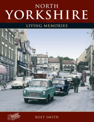 Francis Frith's North Yorkshire Living Memories on Hardback by Roly Smith