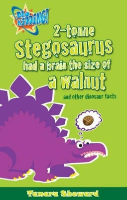 No Kidding: Dinosaur Facts by Tamara Sheward image
