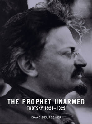 The Prophet Unarmed by Isaac Deutscher image