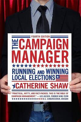 The Campaign Manager: Running and Winning Local Elections by Catherine Shaw image