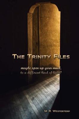 The Trinity Files by M R Westerterp image