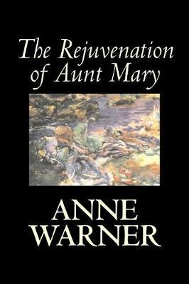 The Rejuvenation of Aunt Mary by Anne Warner image