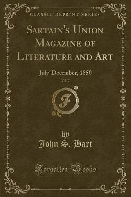Sartain's Union Magazine of Literature and Art, Vol. 7 by John S Hart image