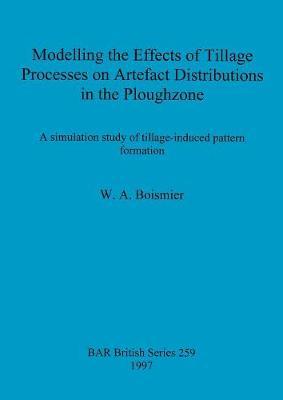 Modelling the Effects of Tillage Processes on Artefact Distributions in the Ploughzone by WA Boismier image