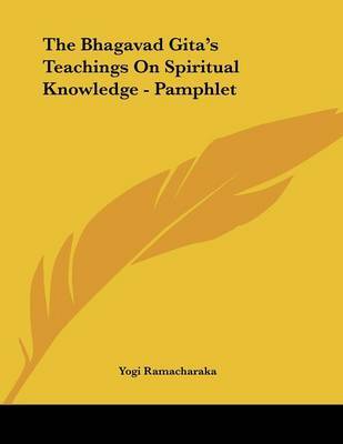 The Bhagavad Gita's Teachings on Spiritual Knowledge - Pamphlet by Yogi Ramacharaka image