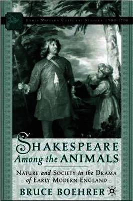 Shakespeare Among the Animals by Bruce Thomas Boehrer image