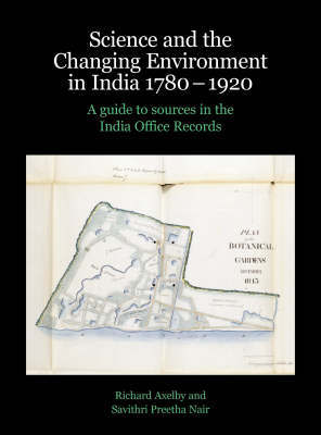 Science and the Changing Environment in India 1780-1920 on Hardback by Richard Axelby