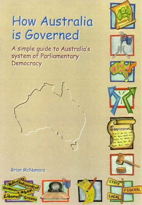 How Australia is Governed: A Simple Guide to Australia's System of Parliamentary Democracy by Brian McNamara image