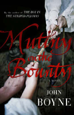 Mutiny on the "Bounty": a Novel of the "Bounty" by John Boyne image