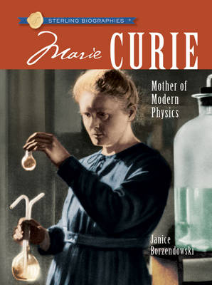 Marie Curie: Mother of Modern Physics by Janice Borzendowski image