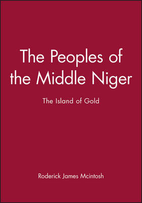 The Peoples of the Middle Niger on Hardback by Roderick James Mcintosh