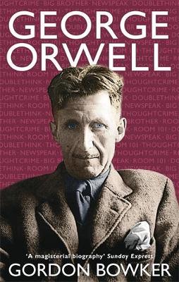 George Orwell by Gordon Bowker image