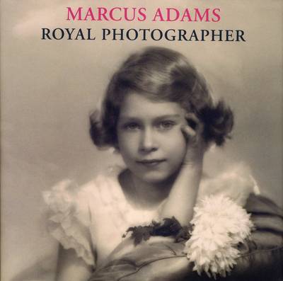 Marcus Adams: Royal Photographer on Hardback by Lisa Heighway