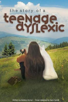 The Story of a Teenage Dyslexic by Debbie Hymer image