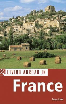 Moon Living Abroad in France on Paperback by Terry Link