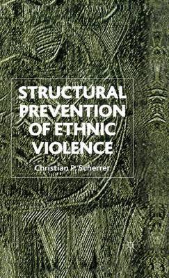 Structural Prevention of Ethnic Violence by Christian P. Scherrer image