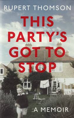 This Party's Got to Stop on Hardback by Rupert Thomson