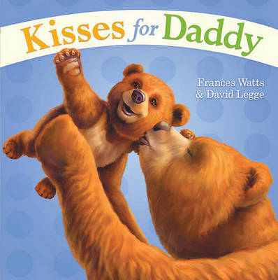 Kisses for Daddy by Frances Watts image