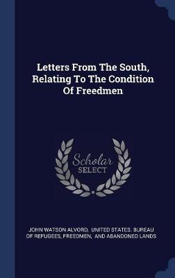 Letters from the South, Relating to the Condition of Freedmen by John Watson Alvord image