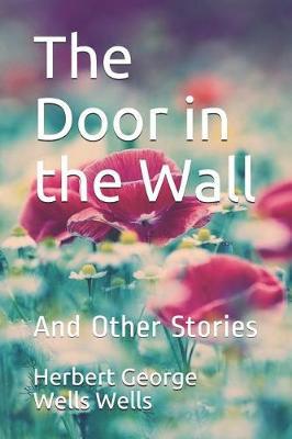 The Door in the Wall and Other Stories Herbert George Wells image