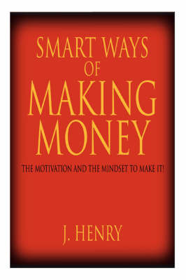 Smart Ways of Making Money by J Henry image