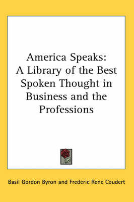 America Speaks: A Library of the Best Spoken Thought in Business and the Professions image