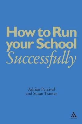 How to Run Your School Successfully by Adrian Percival