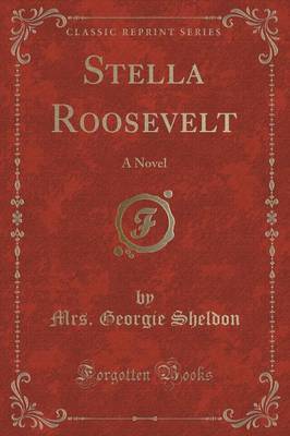 Stella Roosevelt by Mrs Georgie Sheldon image