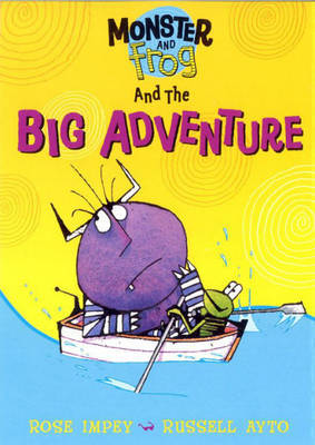 Monster And Frog and the Big Adventure by Rose Impey image