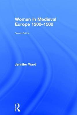 Women in Medieval Europe 1200-1500 by Jennifer Ward image