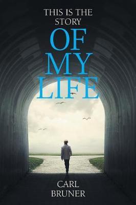This Is the Story of My Life by Carl Bruner image