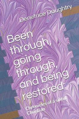 Been through, going through, and being restored by Denetrice Daughtry image