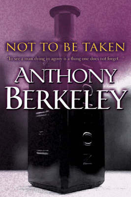 Not to be Taken by Anthony Berkeley