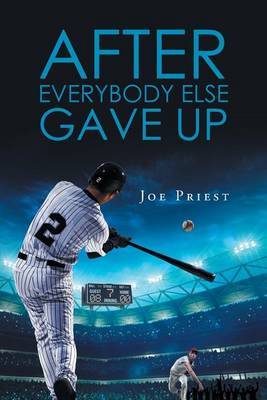 After Everybody Else Gave Up by Joe Priest image