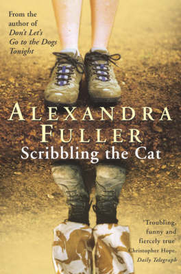 Scribbling the Cat on Paperback by Alexandra Fuller