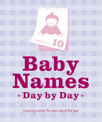 Baby Names: Inspiring Names for Every Day of the Year by Stephanie Zia image