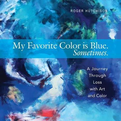 My Favorite Color is Blue. Sometimes. by Roger Hutchison image